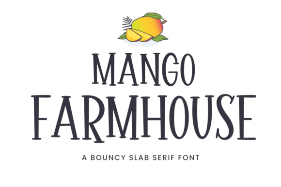 Mango Farmhouse: The Bouncy Font for Your Brightest Ideas